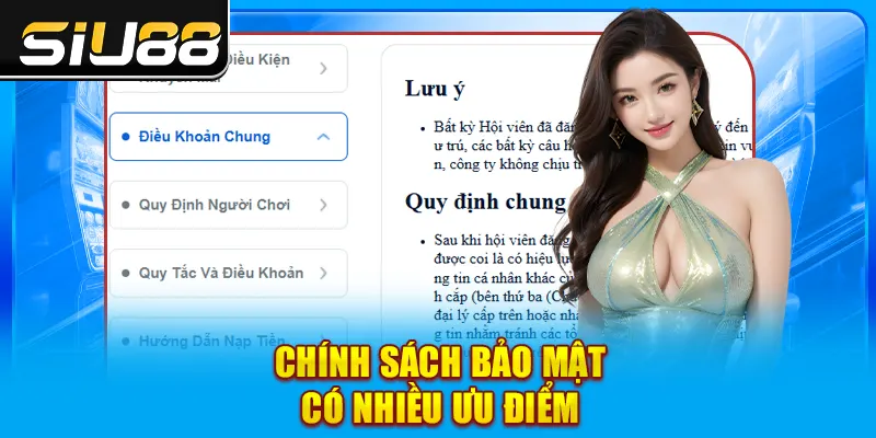 Chính sách bảo mật có nhiều ưu điểm Chính sách bảo mật có nhiều ưu điểm
