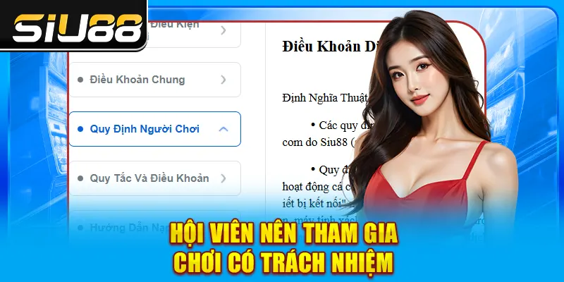 Hội viên nên tham gia chơi có trách nhiệm Hội viên nên tham gia chơi có trách nhiệm
