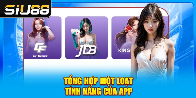 Tổng hợp một loạt tính năng của app Tổng hợp một loạt tính năng của app