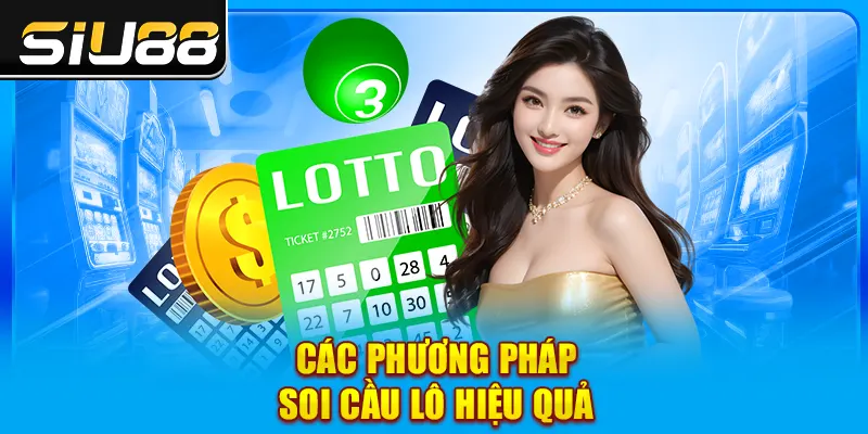 Các phương pháp soi cầu lô hiệu quả Các phương pháp soi cầu lô hiệu quả