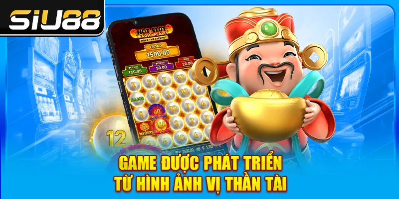 Game được phát triển từ hình ảnh vị thần tài Game được phát triển từ hình ảnh vị thần tài
